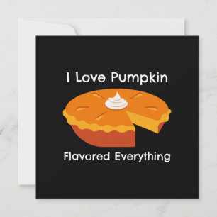 I Love Pumkin Spice Everything 