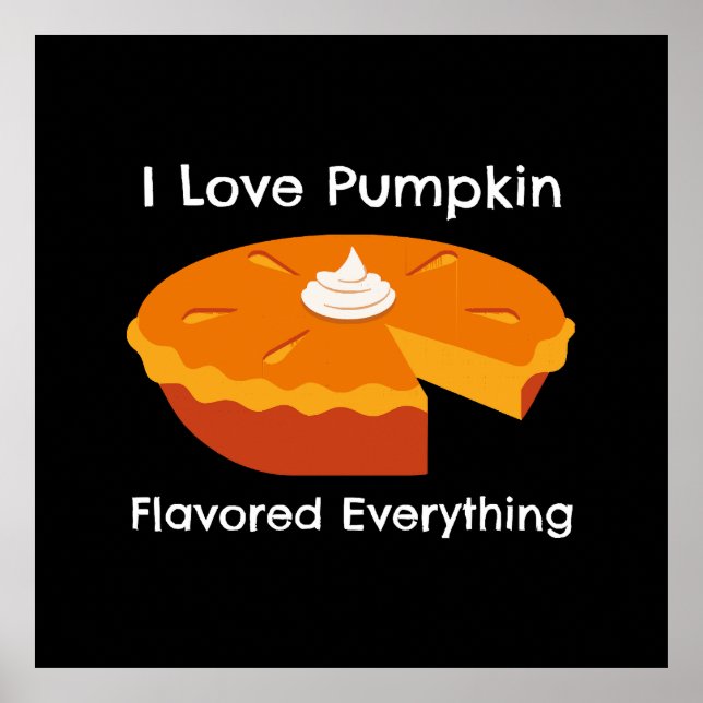 I Love Pumkin Spice Everything  Poster (Front)