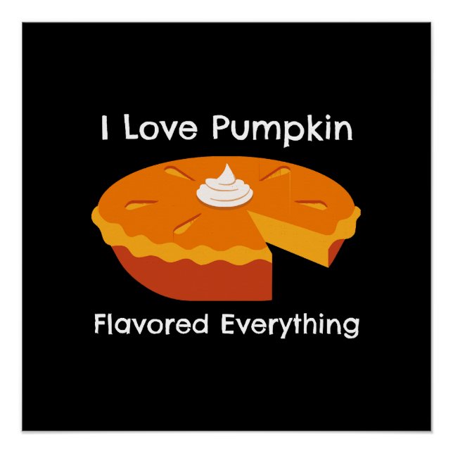I Love Pumkin Spice Everything  Poster (Front)