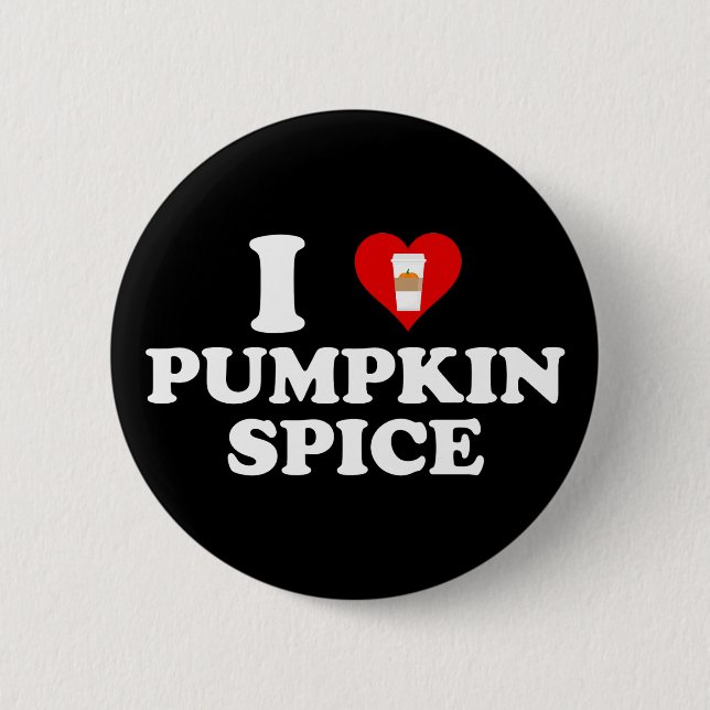 I Love Pumpkin Spice 6 Cm Round Badge (Front)