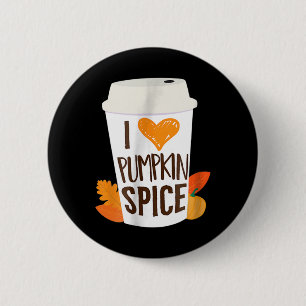 I Love Pumpkin Spice Coffee Autumn Fall Season PS 6 Cm Round Badge