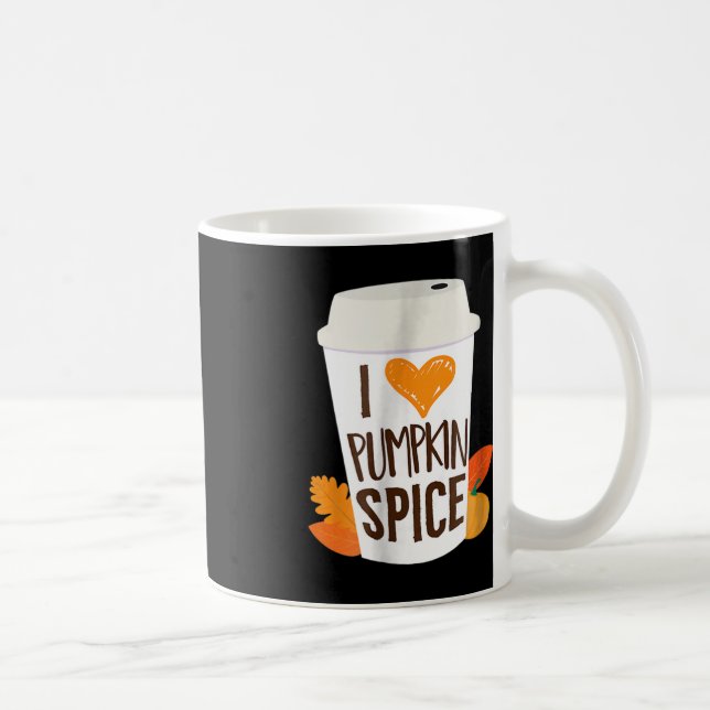 I Love Pumpkin Spice  Coffee Autumn Fall Season PS Mug (Right)