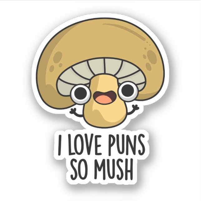 I Love Puns So Mush Funny Mushroom Pun  (Front)