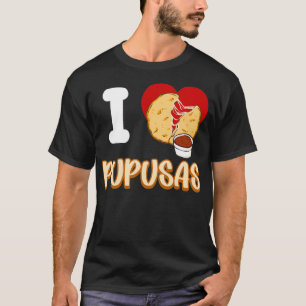 I Love Pupusas I Heart Pupusas Vegan Veganism Pull T-Shirt