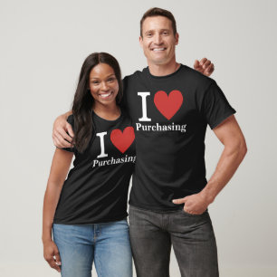 I ❤️ Love Purchasing (for Employees) CUSTOMIZABLE T-Shirt