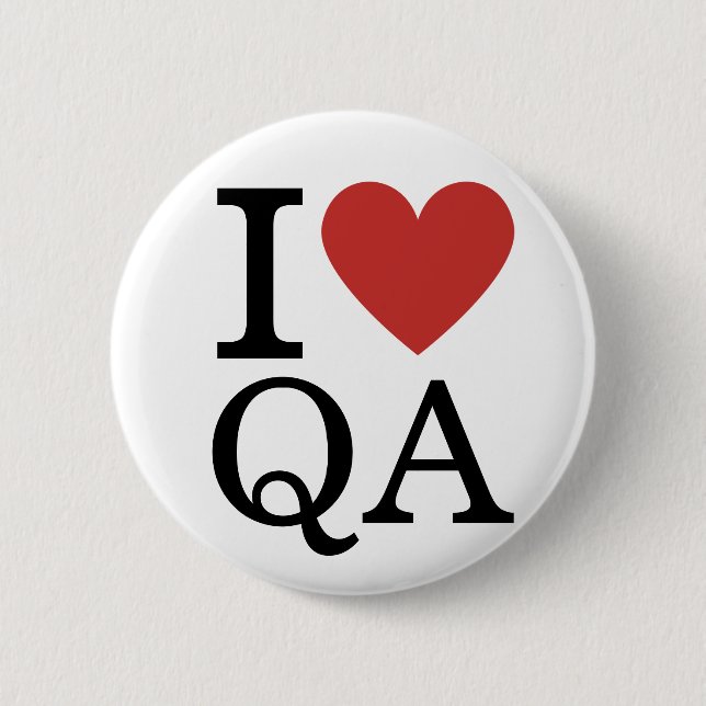 I ❤️ Love QA - Quality Assurance Dept. Pin Button (Front)