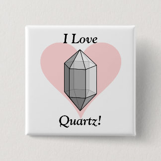I Love Quartz! 15 Cm Square Badge