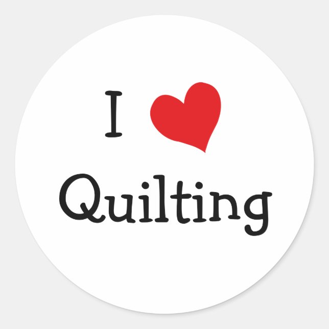 I Love Quilting Classic Round Sticker (Front)