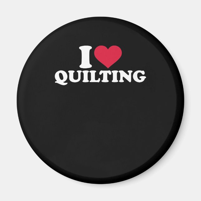 I Love Quilting Premium Magnet (Front)