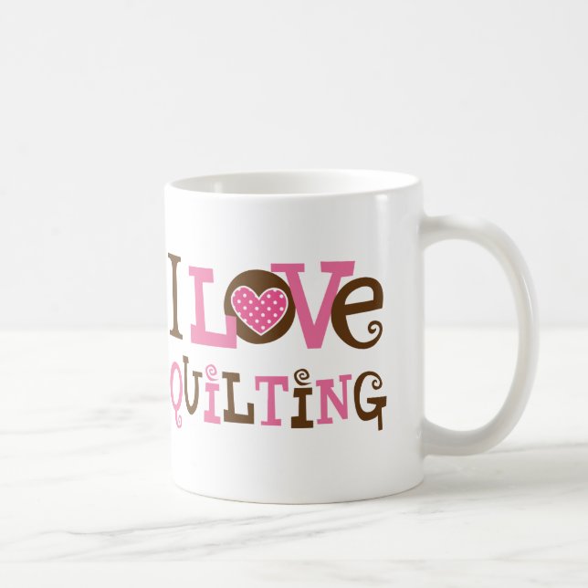 I Love Quilting (Quilter Gift) Coffee Mug (Right)