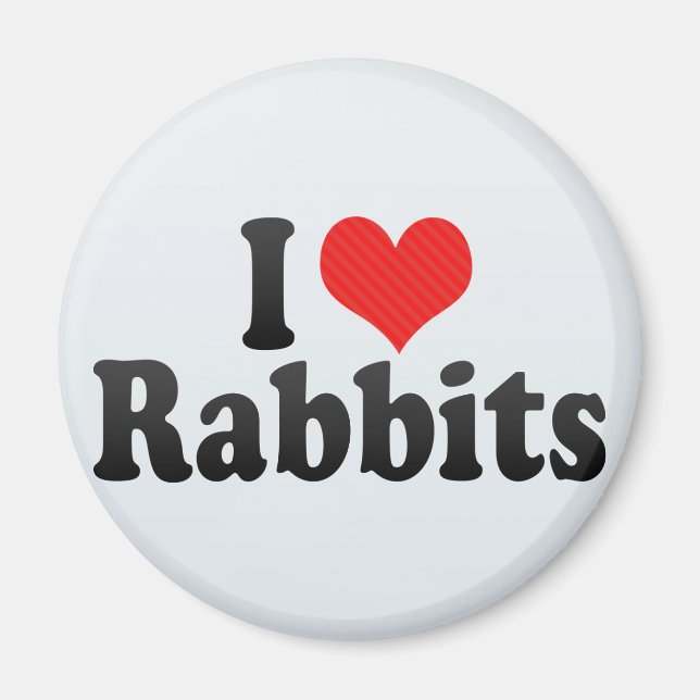 I Love Rabbits Magnet (Front)