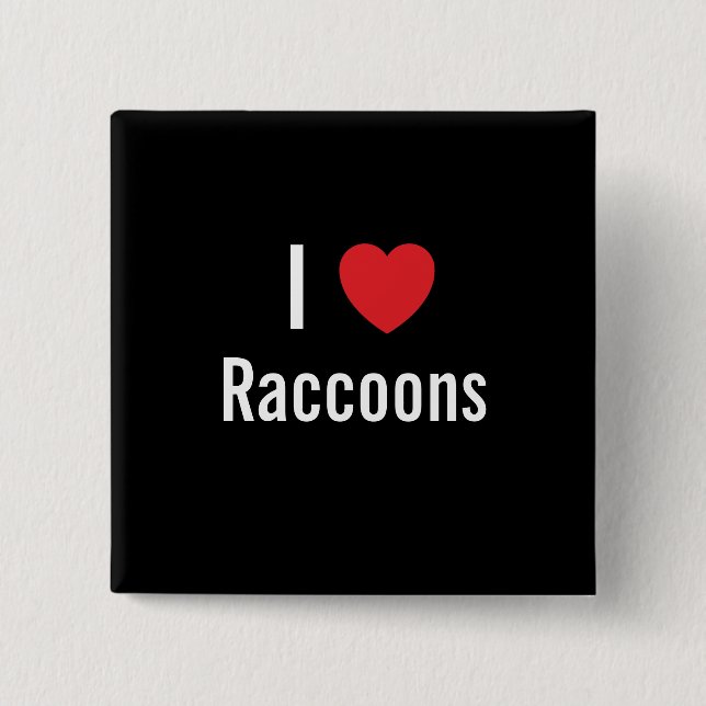 I love Raccoons 15 Cm Square Badge (Front)