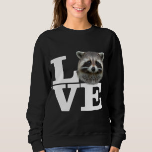 I Love Raccoons Funny Racoon Love Gift Cute Racoo Sweatshirt