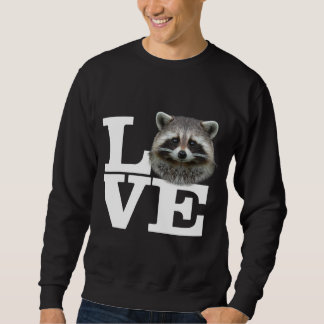 I Love Raccoons Funny Racoon Love Gift Cute Racoo Sweatshirt
