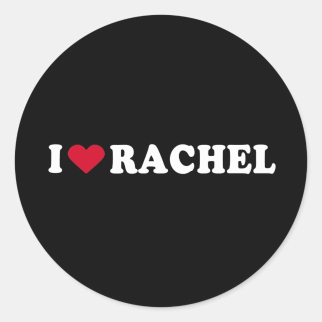 I LOVE RACHEL CLASSIC ROUND STICKER (Front)