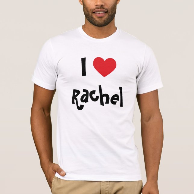 I Love Rachel T-Shirt (Front)