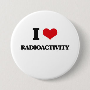 I Love Radioactivity 7.5 Cm Round Badge
