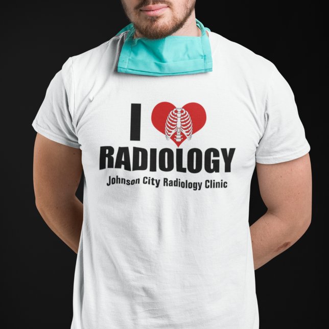 I Love Radiology Cool Custom Radiologist Clinic T-Shirt (Creator Uploaded)