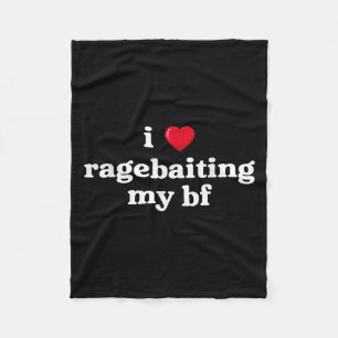 I Love Ragebaiting My Bf Heart Boy Friend Funny Sa Fleece Blanket