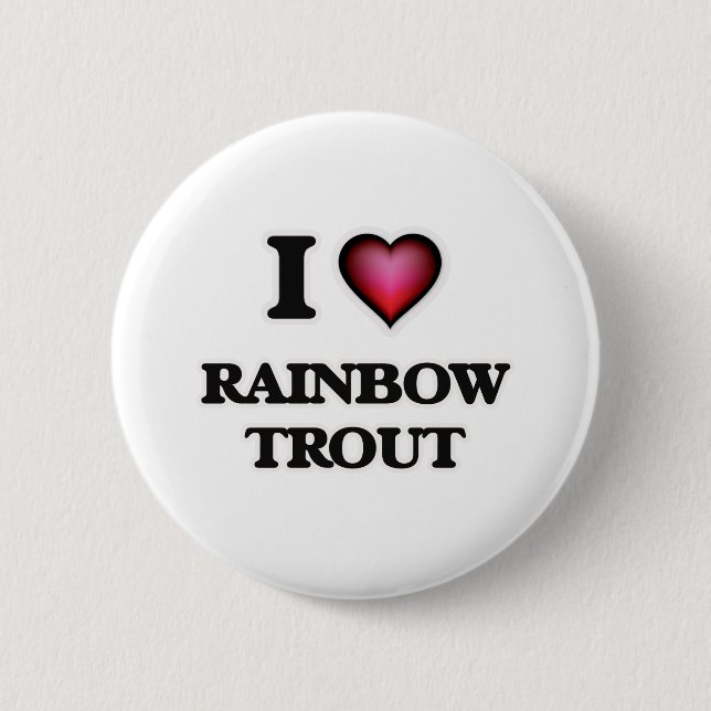 I Love Rainbow Trout 6 Cm Round Badge (Front)