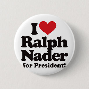 I Love Ralph Nader for President 6 Cm Round Badge