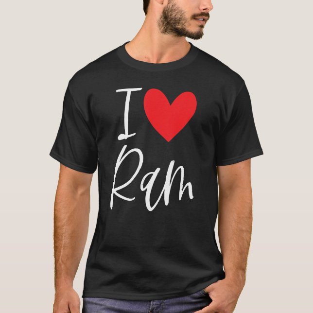I Love Ram Name Personalised Boy Man Bff Friend He T-Shirt (Front)