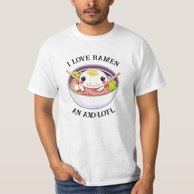 I Love Ramen Axolotl Pun  T-Shirt (Front)