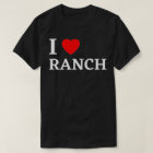 I Love Ranch  Ranch Dressing Lover Gift 