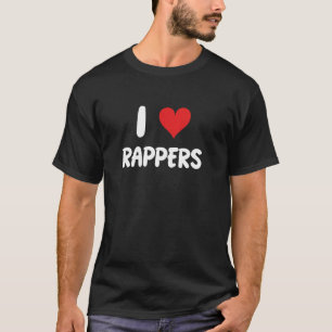 I Love Rappers Heart Rap Music Musician Sing Singe T-Shirt