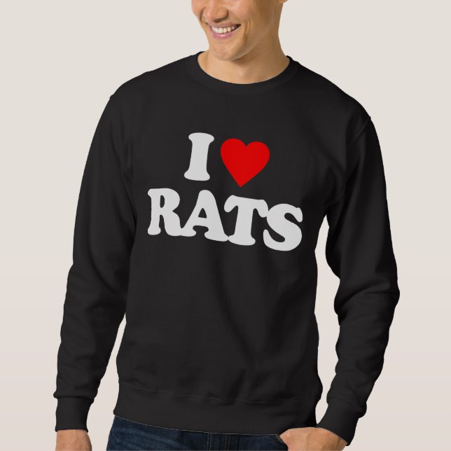 I LOVE RATS SWEATSHIRT (Front)