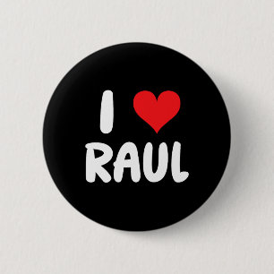 I Love Raul - Heart - Name 6 Cm Round Badge