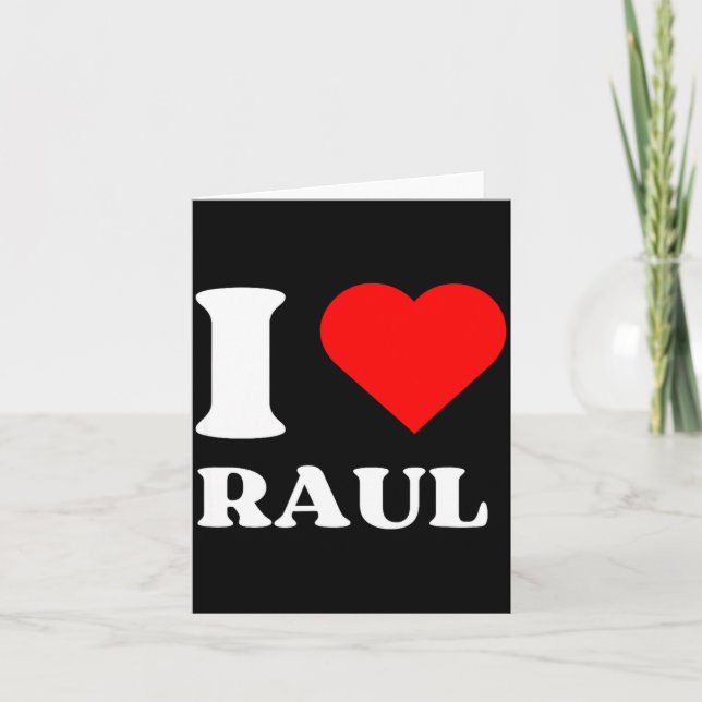I Love Raul I Heart Raul Name Y2k Valentines Day  Card (Front)