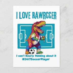 I love rawrccer 24/7 soccer player postcard
