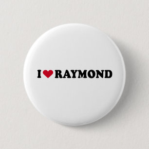 I LOVE RAYMOND 6 CM ROUND BADGE