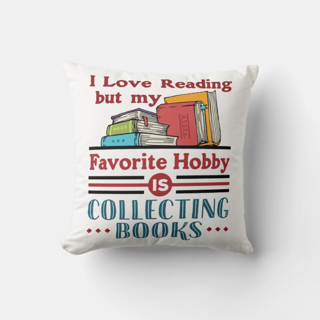 I Love Reading But Favourite Hobby Collecting Book Cushion (Front)