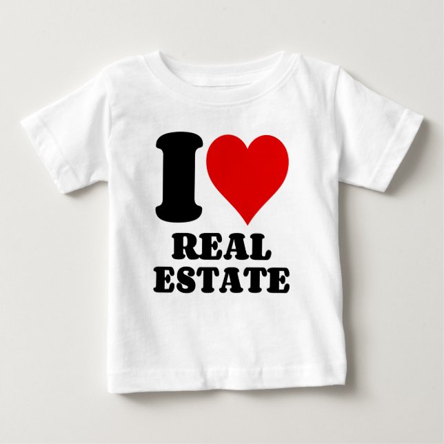 I LOVE REAL ESTATE BABY T-Shirt (Front)