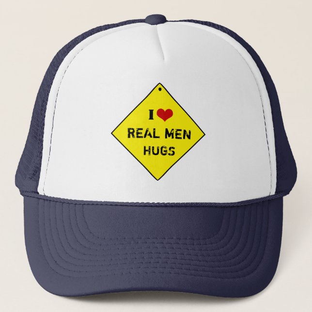 I Love Real Men Hugs - Trucker Hat (Front)