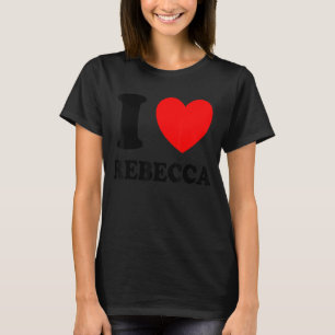 I Love Rebecca T-Shirt