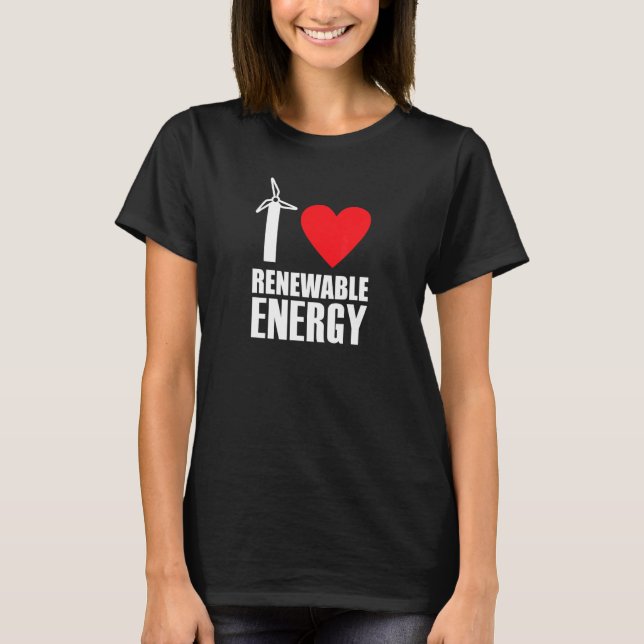 I Love Renewable Energy T-Shirt (Front)