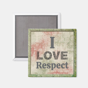 I Love Respect Magnet