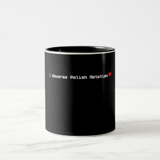 I Love Reverse Polish Notation Two-Tone Coffee Mug