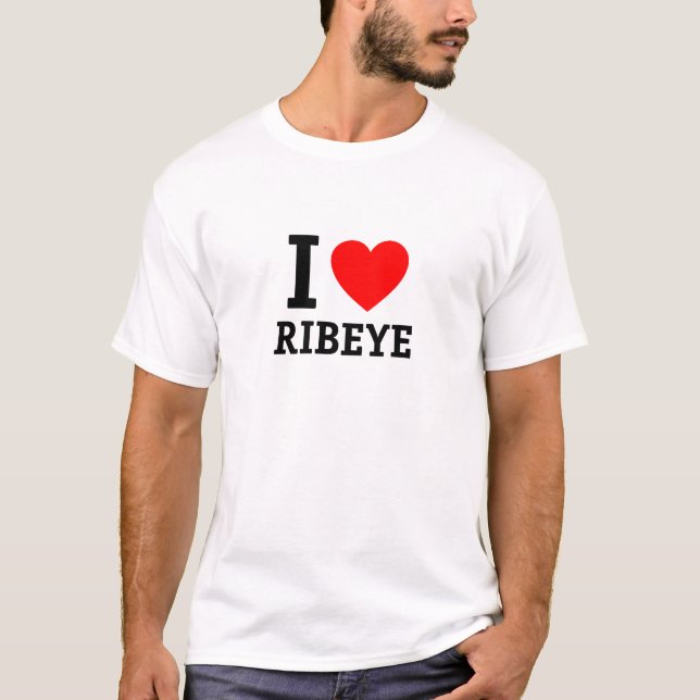 I Love Ribeye T-Shirt (Front)