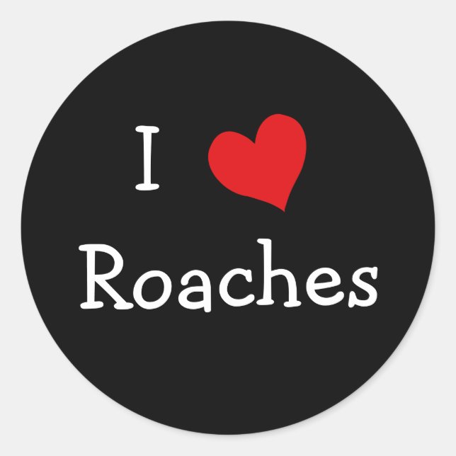 I Love Roaches Classic Round Sticker (Front)