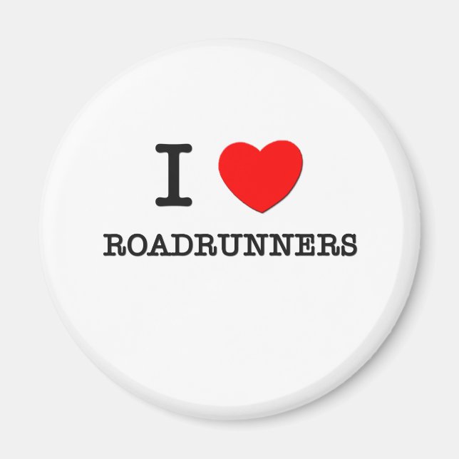 I Love Roadrunners Magnet (Front)