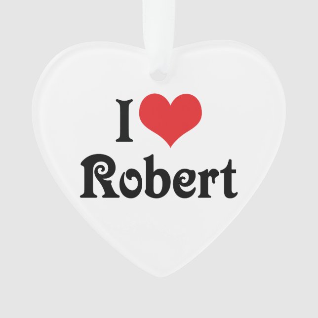 I Love Robert Ornament (Front)