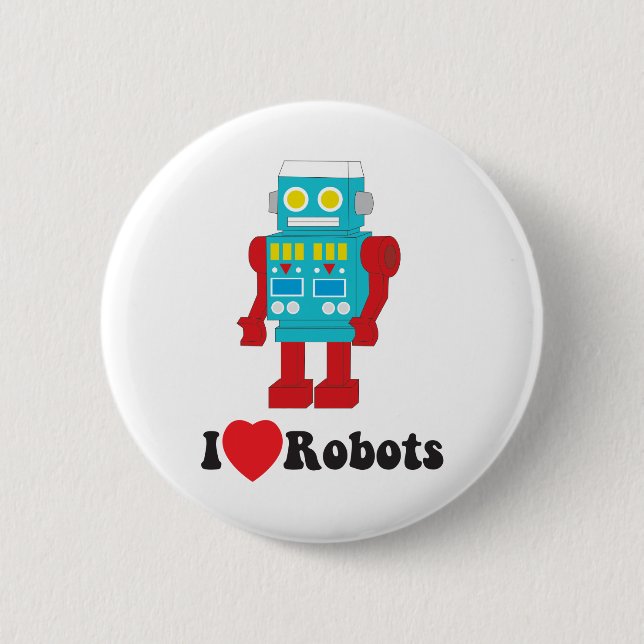 I Love Robots! 6 Cm Round Badge (Front)