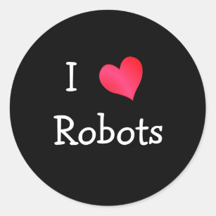 I Love Robots Classic Round Sticker