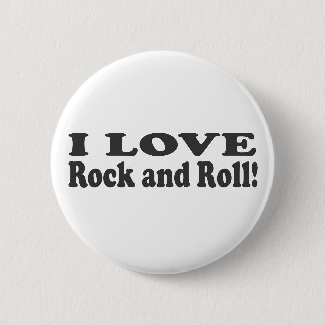 I Love Rock and Roll! 6 Cm Round Badge (Front)