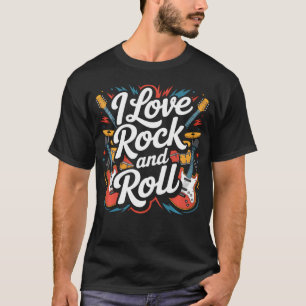 I Love Rock And Roll Guitars Drums T-Shirt