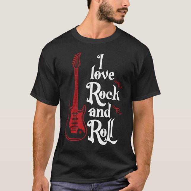 I love rock and roll T-Shirt (Front)